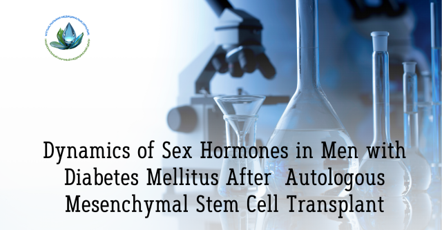 Dynamics of Sex Hormones in Men with Diabetes Mellitus After  Autologous Mesenchymal Stem Cell Transplant